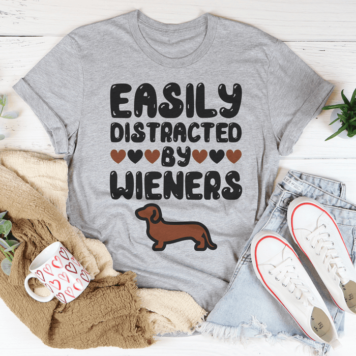 Easily Distracted By Wieners Tee