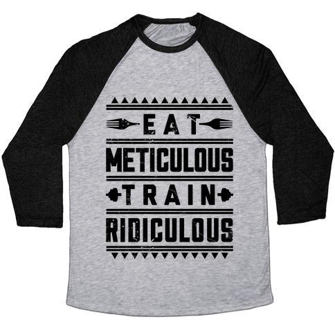 Virgin Teez  Baseball Tee Unisex Tri-Blend Baseball Tee / small / Athletic Gray / Black EAT METICULOUS TRAIN RIDICULOUS UNISEX TRI-BLEND BASEBALL TEE