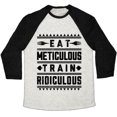 Virgin Teez  Baseball Tee Unisex Tri-Blend Baseball Tee / small / Oatmeal / Black EAT METICULOUS TRAIN RIDICULOUS UNISEX TRI-BLEND BASEBALL TEE