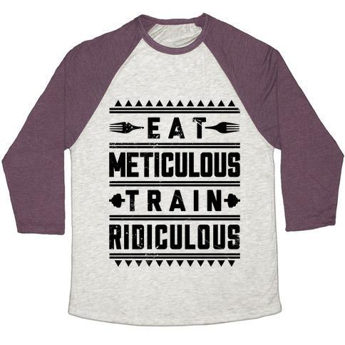 Virgin Teez  Baseball Tee Unisex Tri-Blend Baseball Tee / small / Oatmeal / Maroon EAT METICULOUS TRAIN RIDICULOUS UNISEX TRI-BLEND BASEBALL TEE