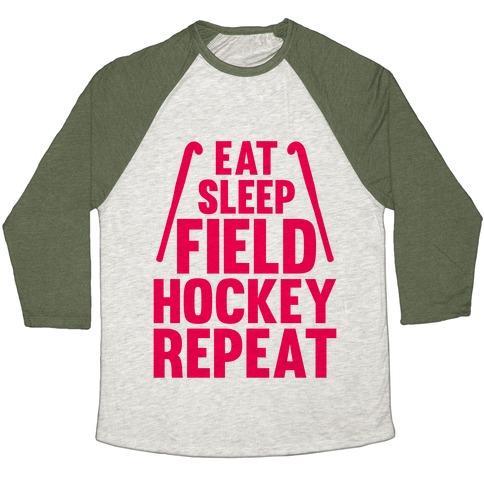 Virgin Teez  Baseball Tee Unisex Tri-Blend Baseball Tee / small / Oatmeal / Moss EAT SLEEP FIELD HOCKEY REPEAT UNISEX TRI-BLEND BASEBALL TEE