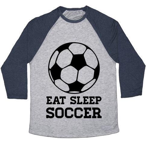 Virgin Teez  Baseball Tee Unisex Tri-Blend Baseball Tee / small / Athletic Gray / Navy EAT SLEEP SOCCER UNISEX TRI-BLEND BASEBALL TEE