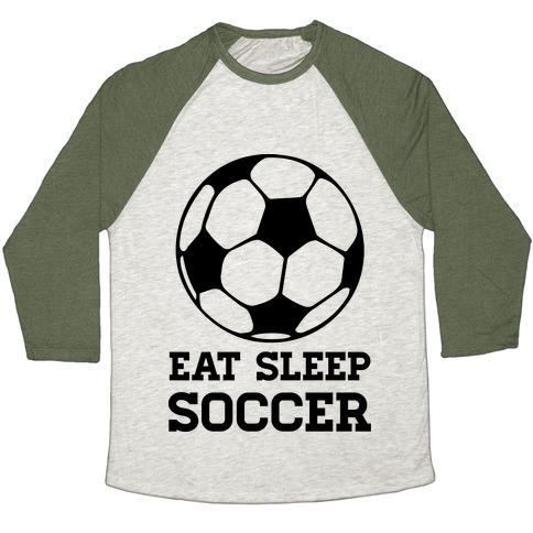 Virgin Teez  Baseball Tee Unisex Tri-Blend Baseball Tee / small / Oatmeal / Moss EAT SLEEP SOCCER UNISEX TRI-BLEND BASEBALL TEE