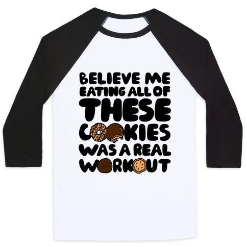 Virgin Teez  Baseball Tee Unisex Classic Baseball Tee / x-small / White/Black EATING ALL OF THESE COOKIES WAS A REAL WORKOUT UNISEX CLASSIC BASEBALL TEE