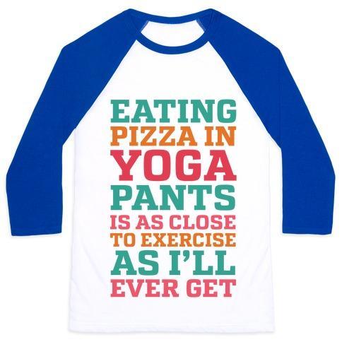Virgin Teez  Baseball Tee Unisex Classic Baseball Tee / x-small / White/Blue EATING PIZZA IN YOGA PANTS IS AS CLOSE TO EXERCISE AS I'LL EVER GET UNISEX CLASSIC BASEBALL TEE