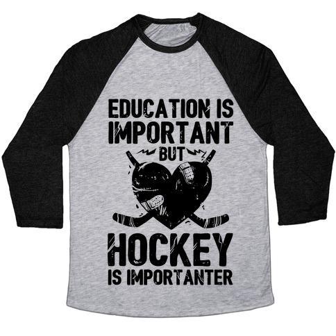 Virgin Teez  Baseball Tee Unisex Tri-Blend Baseball Tee / small / Athletic Gray / Black EDUCATION IS IMPORTANT BUT HOCKEY IS IMPORTANTER UNISEX TRI-BLEND BASEBALL TEE