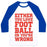 Virgin Teez  Baseball Tee Unisex Classic Baseball Tee / x-small / White/Blue EITHER YOU LOVE FOOTBALL OR YOU'RE WRONG UNISEX CLASSIC BASEBALL TEE