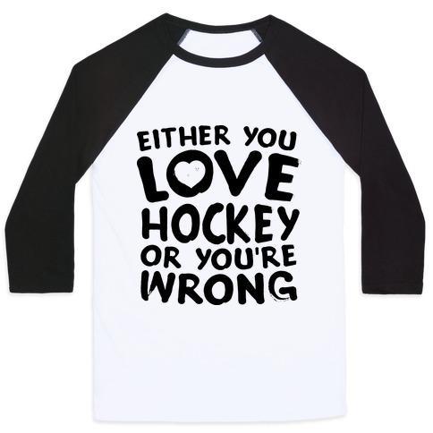 Virgin Teez  Baseball Tee Unisex Classic Baseball Tee / x-small / White/Black EITHER YOU LOVE HOCKEY OR YOU'RE WRONG UNISEX CLASSIC BASEBALL TEE
