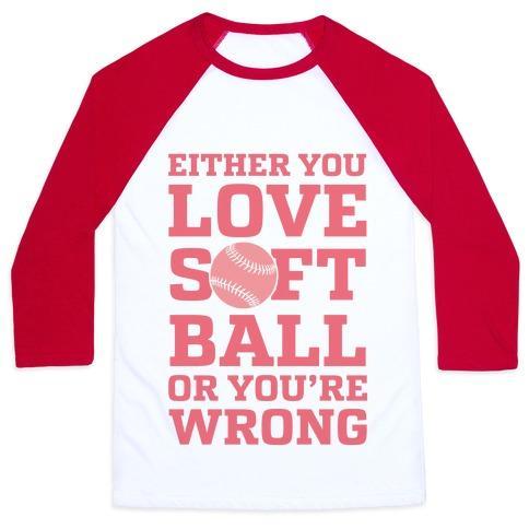 Virgin Teez  Baseball Tee Unisex Classic Baseball Tee / x-small / White/Red EITHER YOU LOVE SOFTBALL OR YOU'RE WRONG UNISEX CLASSIC BASEBALL TEE