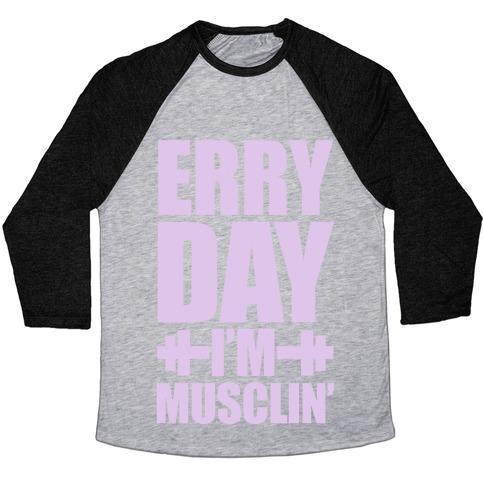 Virgin Teez  Baseball Tee Unisex Tri-Blend Baseball Tee / small / Athletic Gray / Black ERRY DAY I'M MUSCLIN' UNISEX TRI-BLEND BASEBALL TEE