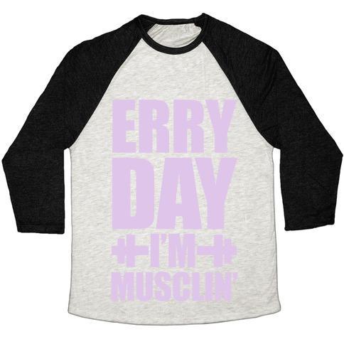 Virgin Teez  Baseball Tee Unisex Tri-Blend Baseball Tee / small / Oatmeal / Black ERRY DAY I'M MUSCLIN' UNISEX TRI-BLEND BASEBALL TEE