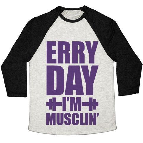 Virgin Teez  Baseball Tee Unisex Tri-Blend Baseball Tee / small / Oatmeal / Black ERRY DAY I'M MUSCLIN' UNISEX TRI-BLEND BASEBALL TEE