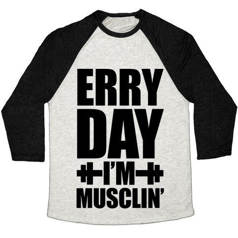 Virgin Teez  Baseball Tee Unisex Tri-Blend Baseball Tee / small / Oatmeal / Black ERRY DAY I'M MUSCLIN' UNISEX TRI-BLEND BASEBALL TEE