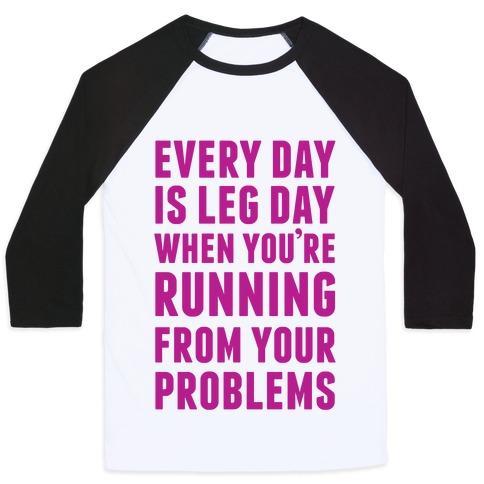 Virgin Teez  Baseball Tee Unisex Classic Baseball Tee / x-small / White/Black EVERY DAY IS LEG DAY WHEN YOU'RE RUNNING FROM PROBLEMS UNISEX CLASSIC BASEBALL TEE