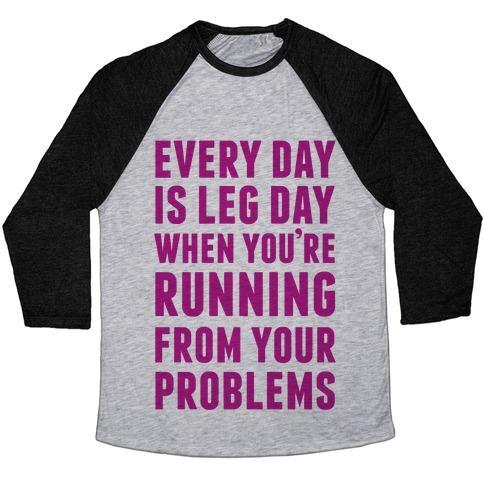 Virgin Teez  Baseball Tee Unisex Tri-Blend Baseball Tee / small / Athletic Gray / Black EVERY DAY IS LEG DAY WHEN YOU'RE RUNNING FROM PROBLEMS UNISEX TRI-BLEND BASEBALL TEE