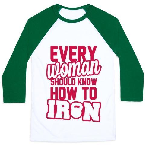 Virgin Teez  Baseball Tee Unisex Classic Baseball Tee / x-small / White/Dark Green EVERY WOMAN SHOULD KNOW HOW TO IRON UNISEX CLASSIC BASEBALL TEE