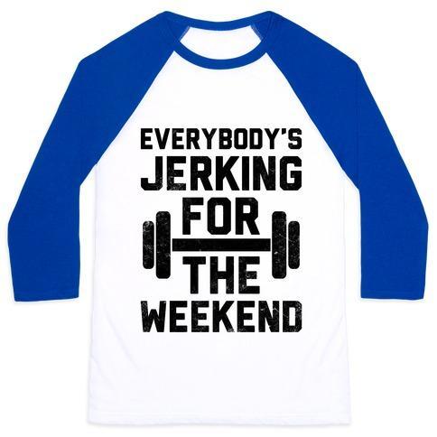 Virgin Teez  Baseball Tee Unisex Classic Baseball Tee / x-small / White/Blue EVERYBODY'S JERKING FOR THE WEEKEND UNISEX CLASSIC BASEBALL TEE