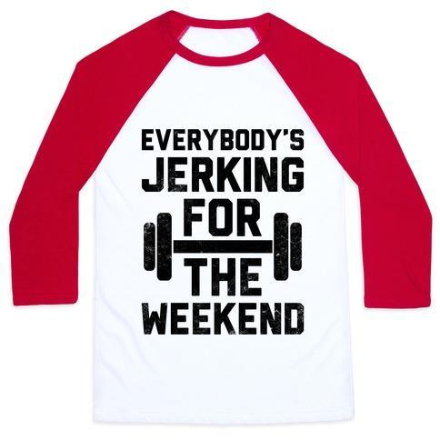 Virgin Teez  Baseball Tee Unisex Classic Baseball Tee / x-small / White/Red EVERYBODY'S JERKING FOR THE WEEKEND UNISEX CLASSIC BASEBALL TEE