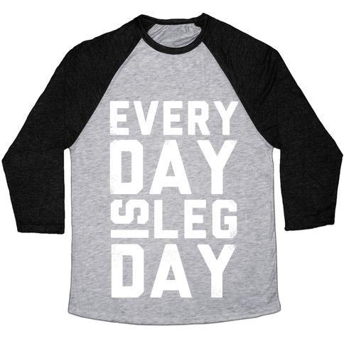 Virgin Teez  Baseball Tee Unisex Tri-Blend Baseball Tee / small / Athletic Gray / Black EVERYDAY IS LEG DAY! UNISEX TRI-BLEND BASEBALL TEE