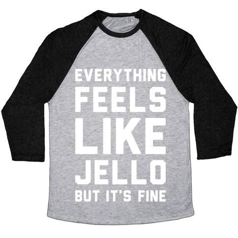 Virgin Teez  Baseball Tee Unisex Tri-Blend Baseball Tee / small / Athletic Gray / Black EVERYTHING FEELS LIKE JELLO (WHITE) UNISEX TRI-BLEND BASEBALL TEE