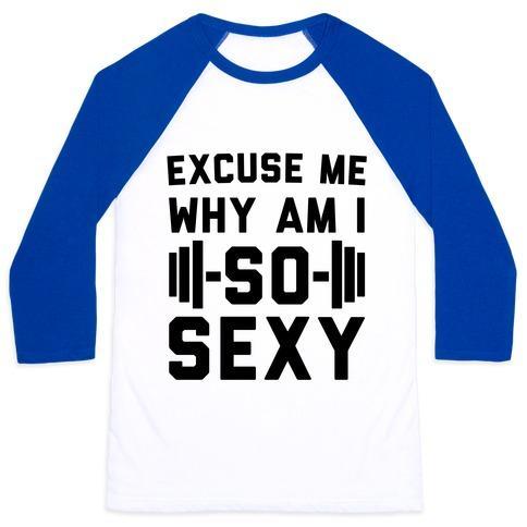 Virgin Teez  Baseball Tee Unisex Classic Baseball Tee / x-small / White/Blue EXCUSE ME WHY AM I SO SEXY UNISEX CLASSIC BASEBALL TEE