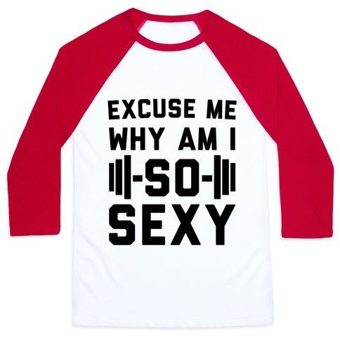 Virgin Teez  Baseball Tee Unisex Classic Baseball Tee / x-small / White/Red EXCUSE ME WHY AM I SO SEXY UNISEX CLASSIC BASEBALL TEE