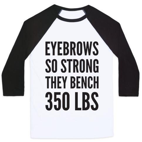 Virgin Teez  Baseball Tee Unisex Classic Baseball Tee / x-small / White/Black EYEBROWS SO STRONG THE BENCH 350 LBS UNISEX CLASSIC BASEBALL TEE