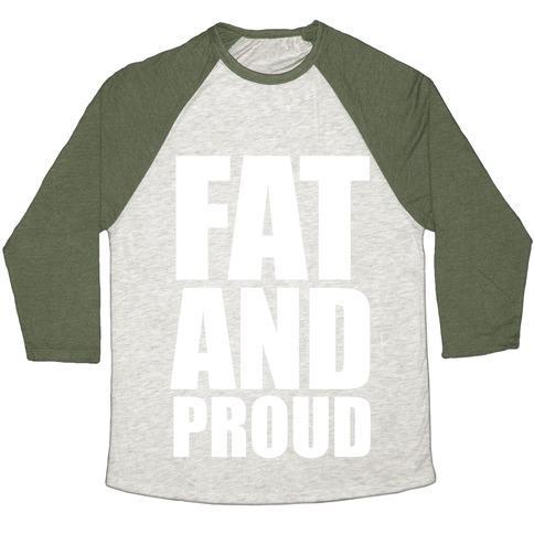 Virgin Teez  Baseball Tee Unisex Tri-Blend Baseball Tee / small / Oatmeal / Moss FAT AND PROUD UNISEX TRI-BLEND BASEBALL TEE
