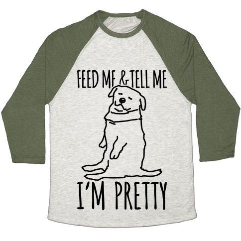 Virgin Teez  Baseball Tee Unisex Tri-Blend Baseball Tee / small / Oatmeal / Moss FEED ME AND TELL ME I'M PRETTY LITTLE FAT PARODY UNISEX TRI-BLEND BASEBALL TEE