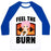 Virgin Teez  Baseball Tee Unisex Classic Baseball Tee / x-small / White/Blue FEEL THE BURN (NATSU) UNISEX CLASSIC BASEBALL TEE