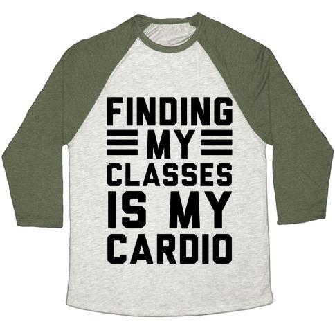 Virgin Teez  Baseball Tee Unisex Tri-Blend Baseball Tee / small / Oatmeal / Moss FINDING MY CLASSES IS MY CARDIO UNISEX TRI-BLEND BASEBALL TEE