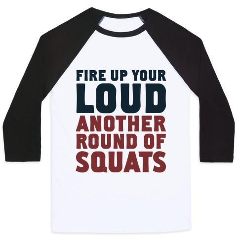 Virgin Teez  Baseball Tee Unisex Classic Baseball Tee / x-small / White/Black FIRE UP YOUR LOUD ANOTHER ROUND OF SQUATS UNISEX CLASSIC BASEBALL TEE