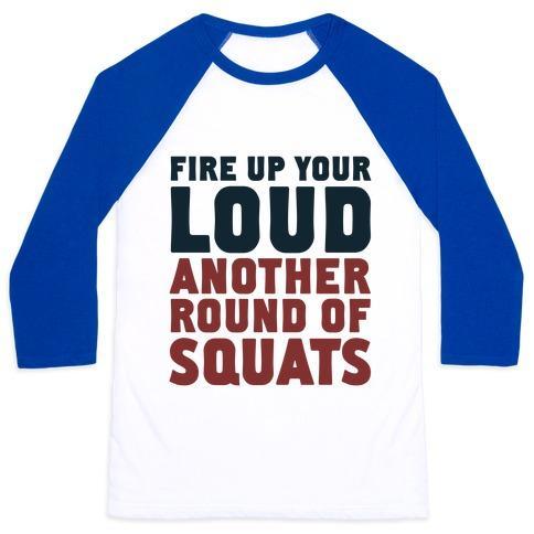 Virgin Teez  Baseball Tee Unisex Classic Baseball Tee / x-small / White/Blue FIRE UP YOUR LOUD ANOTHER ROUND OF SQUATS UNISEX CLASSIC BASEBALL TEE