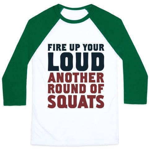 Virgin Teez  Baseball Tee Unisex Classic Baseball Tee / x-small / White/Dark Green FIRE UP YOUR LOUD ANOTHER ROUND OF SQUATS UNISEX CLASSIC BASEBALL TEE
