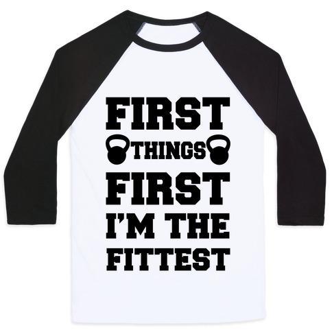 Virgin Teez  Baseball Tee Unisex Classic Baseball Tee / x-small / White/Black FIRST THINGS FIRST I'M THE FITTEST UNISEX CLASSIC BASEBALL TEE