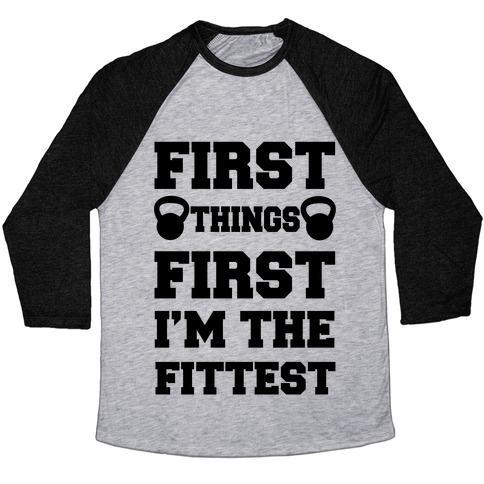 Virgin Teez  Baseball Tee Unisex Tri-Blend Baseball Tee / small / Athletic Gray / Black FIRST THINGS FIRST I'M THE FITTEST UNISEX TRI-BLEND BASEBALL TEE