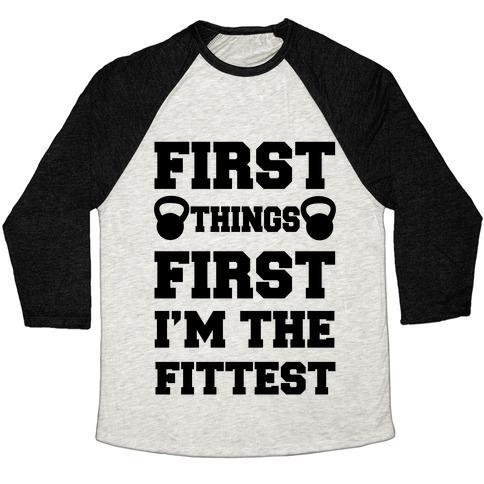 Virgin Teez  Baseball Tee Unisex Tri-Blend Baseball Tee / small / Oatmeal / Black FIRST THINGS FIRST I'M THE FITTEST UNISEX TRI-BLEND BASEBALL TEE