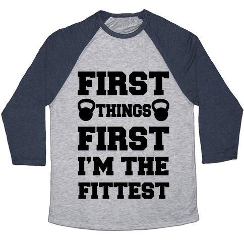 Virgin Teez  Baseball Tee Unisex Tri-Blend Baseball Tee / small / Athletic Gray / Navy FIRST THINGS FIRST I'M THE FITTEST UNISEX TRI-BLEND BASEBALL TEE