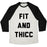 Virgin Teez  Baseball Tee Unisex Tri-Blend Baseball Tee / small / Oatmeal / Black FIT AND THICC UNISEX TRI-BLEND BASEBALL TEE