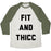 Virgin Teez  Baseball Tee Unisex Tri-Blend Baseball Tee / small / Oatmeal / Moss FIT AND THICC UNISEX TRI-BLEND BASEBALL TEE