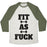 Virgin Teez  Baseball Tee Unisex Tri-Blend Baseball Tee / small / Oatmeal / Moss FIT AS F*** (TANK) UNISEX TRI-BLEND BASEBALL TEE