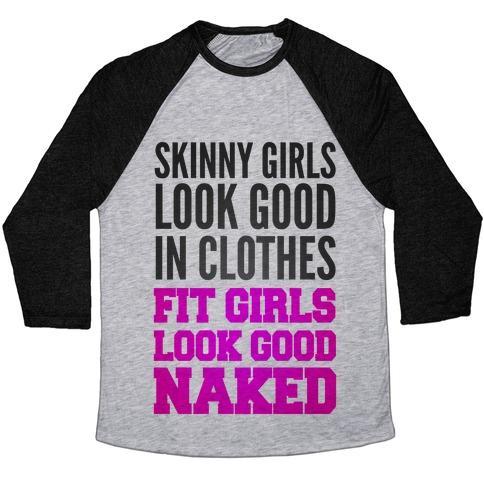 Virgin Teez  Baseball Tee Unisex Tri-Blend Baseball Tee / small / Athletic Gray / Black FIT GIRLS LOOK GOOD NAKED (TANK) UNISEX TRI-BLEND BASEBALL TEE