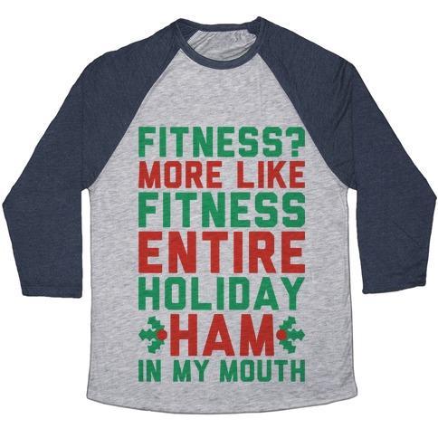 Virgin Teez  Baseball Tee Unisex Tri-Blend Baseball Tee / small / Athletic Gray / Navy FITNESS ENTIRE HOLIDAY HAM IN MY MOUTH UNISEX TRI-BLEND BASEBALL TEE