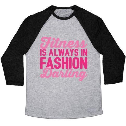 Virgin Teez  Baseball Tee Unisex Tri-Blend Baseball Tee / small / Athletic Gray / Black FITNESS IS ALWAYS IN FASHION DARLING WHITE PRINT UNISEX TRI-BLEND BASEBALL TEE