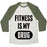 Virgin Teez  Baseball Tee Unisex Tri-Blend Baseball Tee / small / Oatmeal / Moss FITNESS IS MY DRUG UNISEX TRI-BLEND BASEBALL TEE