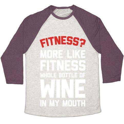 Virgin Teez  Baseball Tee Unisex Tri-Blend Baseball Tee / small / Oatmeal / Maroon FITNESS MORE LIKE FITNESS WHOLE BOTTLE OF WINE IN MY MOUTH UNISEX TRI-BLEND BASEBALL TEE