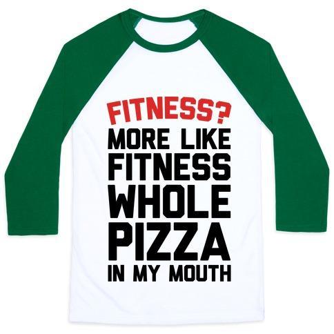Virgin Teez  Baseball Tee Unisex Classic Baseball Tee / x-small / White/Dark Green FITNESS? MORE LIKE FITNESS WHOLE PIZZA IN MY MOUTH UNISEX CLASSIC BASEBALL TEE