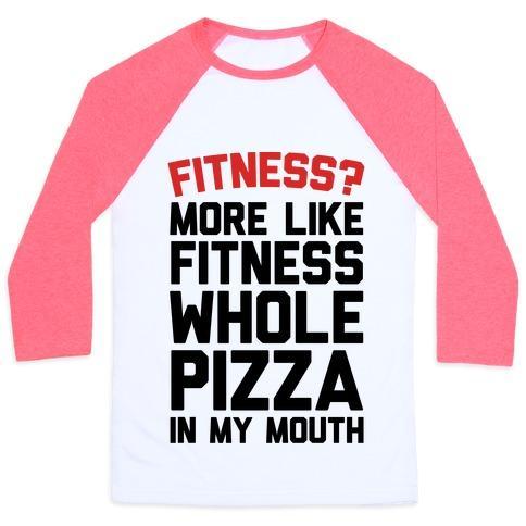 Virgin Teez  Baseball Tee Unisex Classic Baseball Tee / x-small / White/Neon Pink FITNESS? MORE LIKE FITNESS WHOLE PIZZA IN MY MOUTH UNISEX CLASSIC BASEBALL TEE