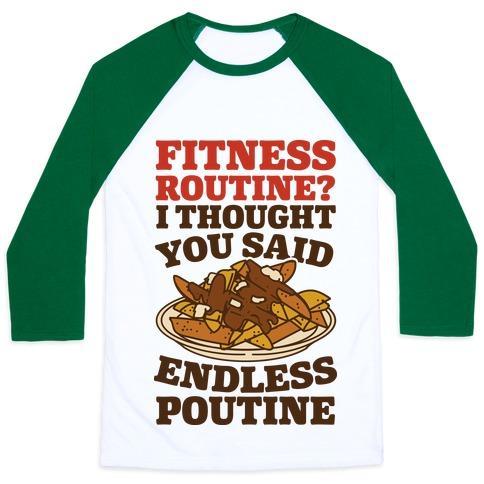 Virgin Teez  Baseball Tee Unisex Classic Baseball Tee / x-small / White/Dark Green FITNESS ROUTINE? I THOUGHT YOU SAID ENDLESS POUTINE UNISEX CLASSIC BASEBALL TEE