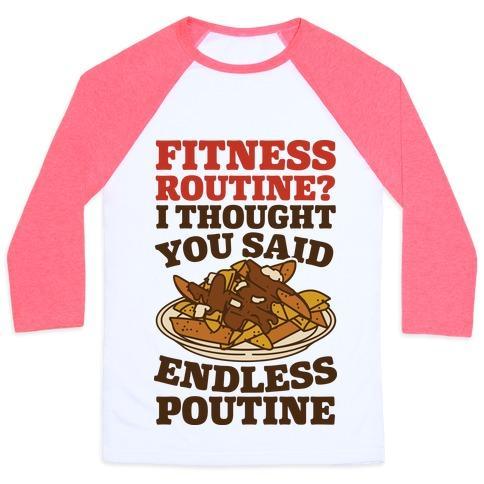 Virgin Teez  Baseball Tee Unisex Classic Baseball Tee / x-small / White/Neon Pink FITNESS ROUTINE? I THOUGHT YOU SAID ENDLESS POUTINE UNISEX CLASSIC BASEBALL TEE